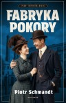 Fabryka Pokory - Piotr Schmandt (oprawa twarda)