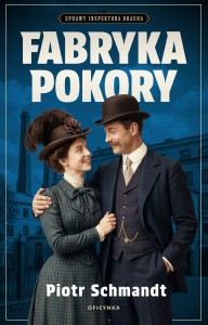 Fabryka Pokory - Piotr Schmandt (oprawa twarda)